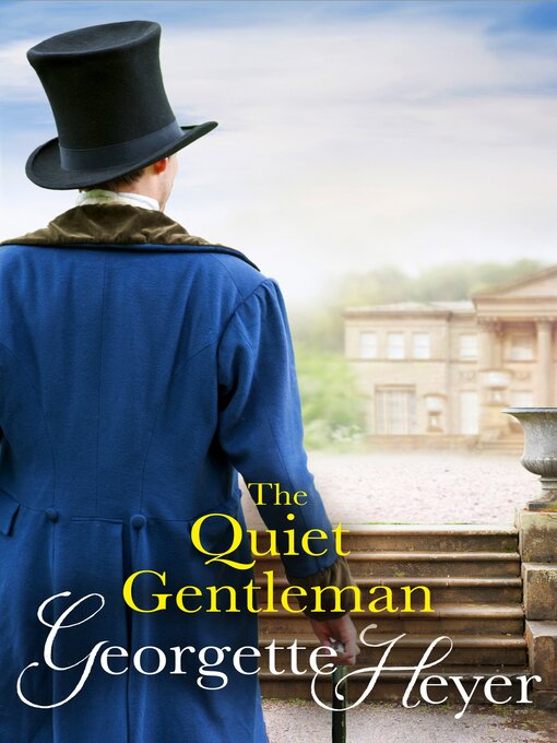 Title details for The Quiet Gentleman by Georgette Heyer - Wait list